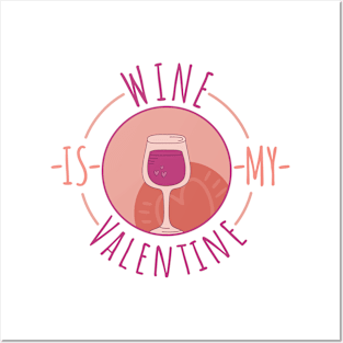 ❤️ Wine is my Valentine ❤️ Posters and Art